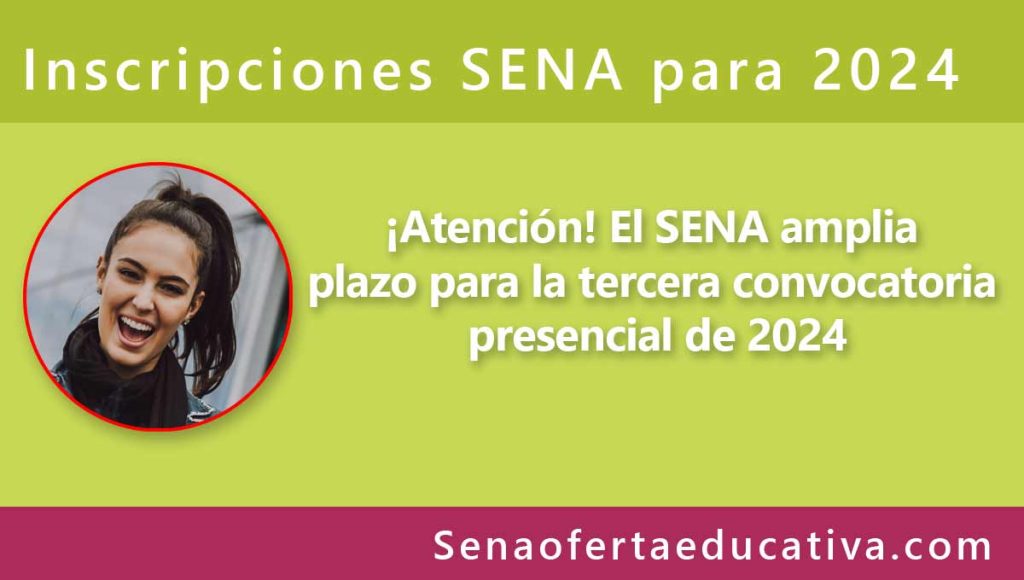 ¡Atención! El SENA amplia plazo para la tercera convocatoria presencial ...