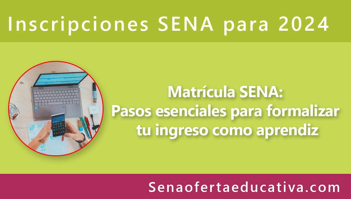 Matrícula SENA Pasos esenciales para formalizar tu ingreso como aprendiz