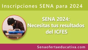 SENA 2024 Necesitas tus resultados del ICFES