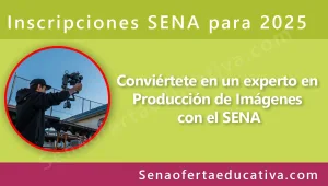 Conviértete en un experto en Producción de Imágenes con el SENA