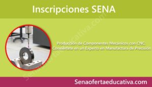 Producción de Componentes Mecánicos con CNC Conviértete en un Experto en Manufactura de Precisión