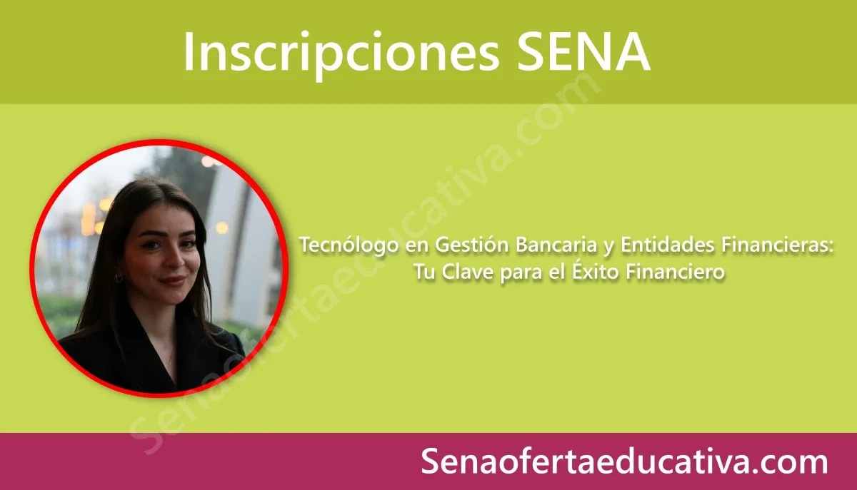 Tecnólogo en Gestión Bancaria y Entidades Financieras Tu Clave para el Éxito Financiero