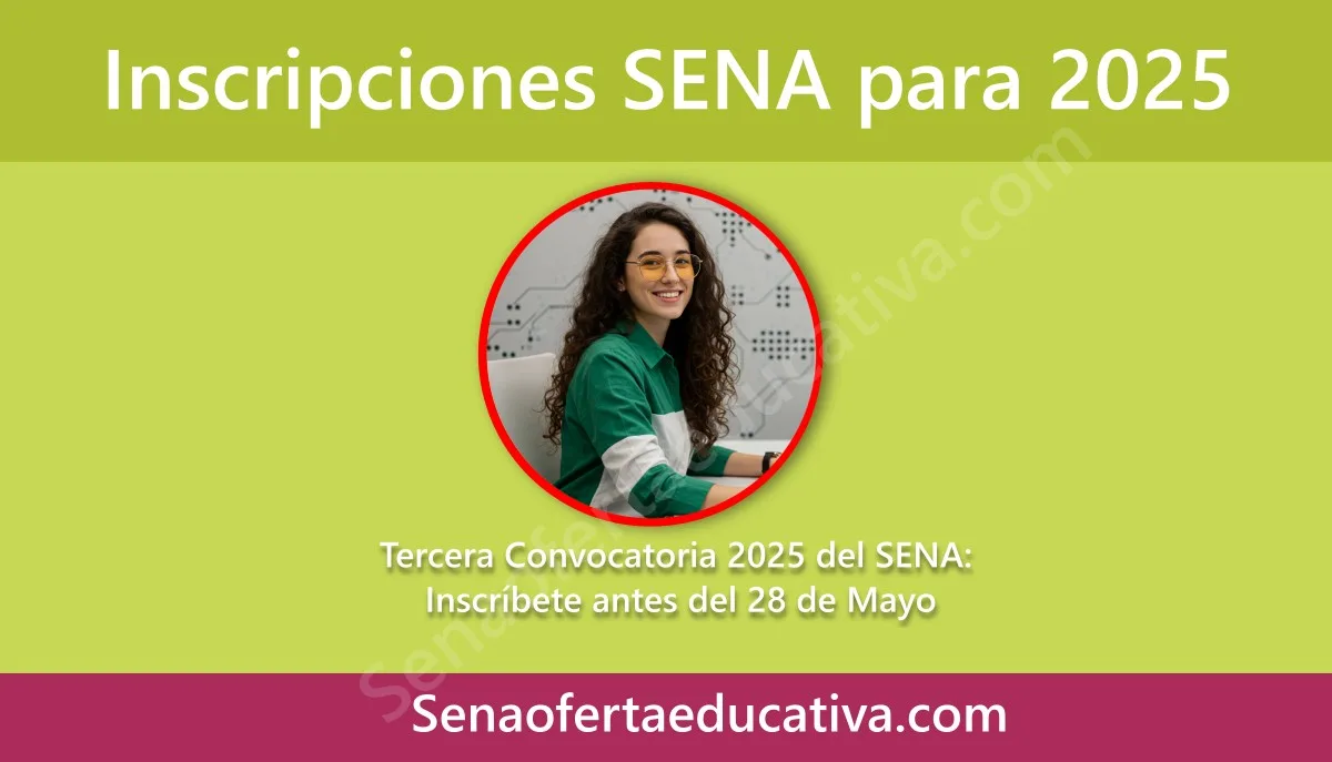 Tercera Convocatoria 2025 del SENA Inscríbete antes del 28 de Mayo