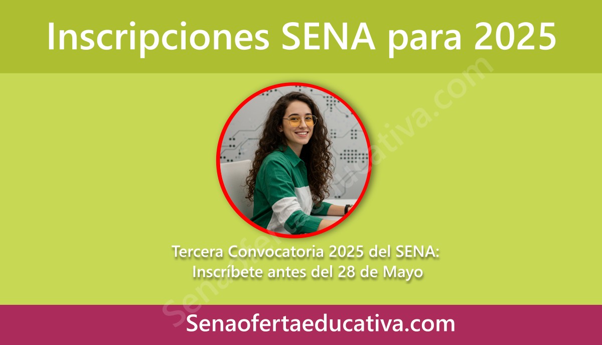 Tercera Convocatoria 2025 del SENA Inscríbete antes del 28 de Mayo