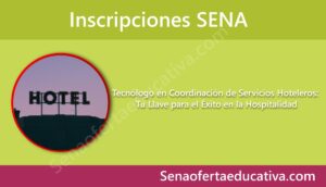 Tecnólogo en Coordinación de Servicios Hoteleros Tu Llave para el Éxito en la Hospitalidad