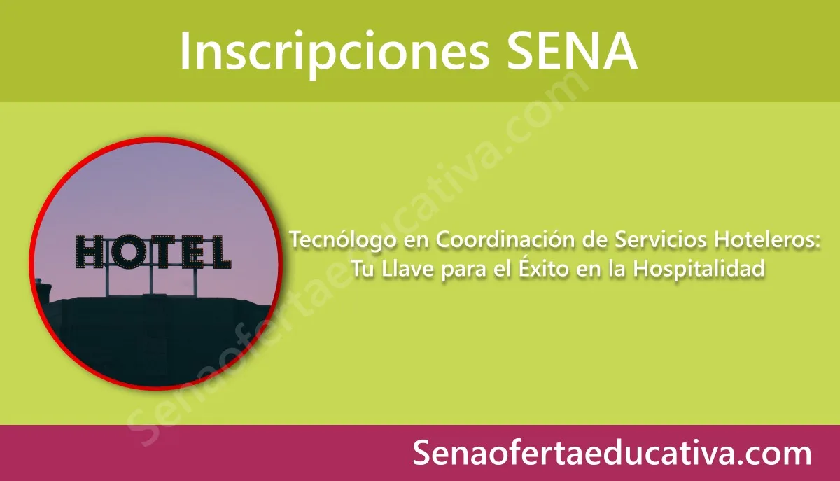 Tecnólogo en Coordinación de Servicios Hoteleros Tu Llave para el Éxito en la Hospitalidad