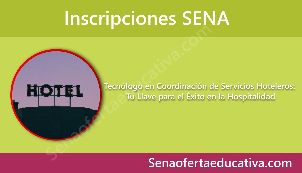 Tecnólogo en Coordinación de Servicios Hoteleros Tu Llave para el Éxito en la Hospitalidad