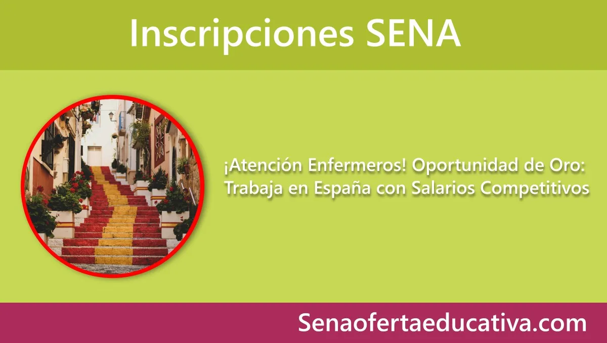 ¡Atención Enfermeros! Oportunidad de Oro Trabaja en España con Salarios Competitivos a Través del SENA