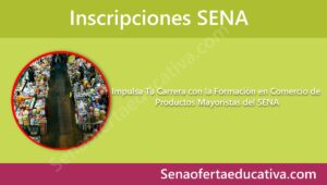 Impulsa Tu Carrera con la Formación en Comercio de Productos Mayoristas del SENA
