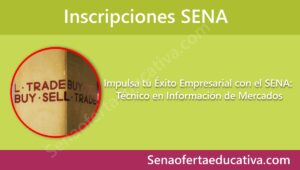 Impulsa tu Éxito Empresarial con el SENA Técnico en Información de Mercados