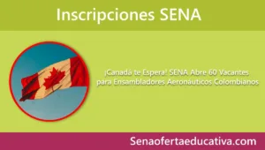Canadá te Espera SENA Abre 60 Vacantes para Ensambladores Aeronáuticos Colombianos