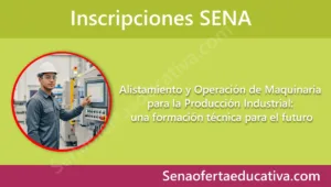 Alistamiento y Operación de Maquinaria para la Producción Industrial una formación técnica para el futuro