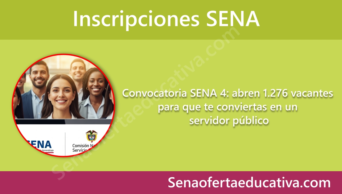 Convocatoria SENA 4 abren 1276 vacantes para que te conviertas en un servidor público