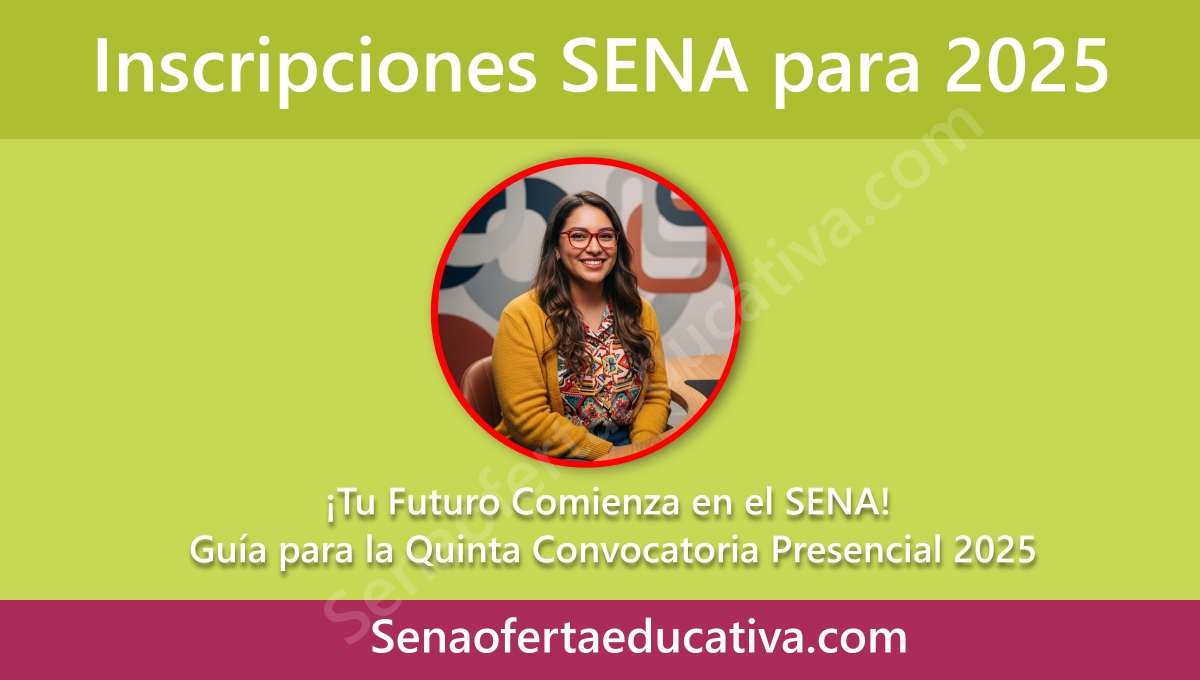 Tu Futuro Comienza en el SENA Guía para la Quinta Convocatoria Presencial 2025