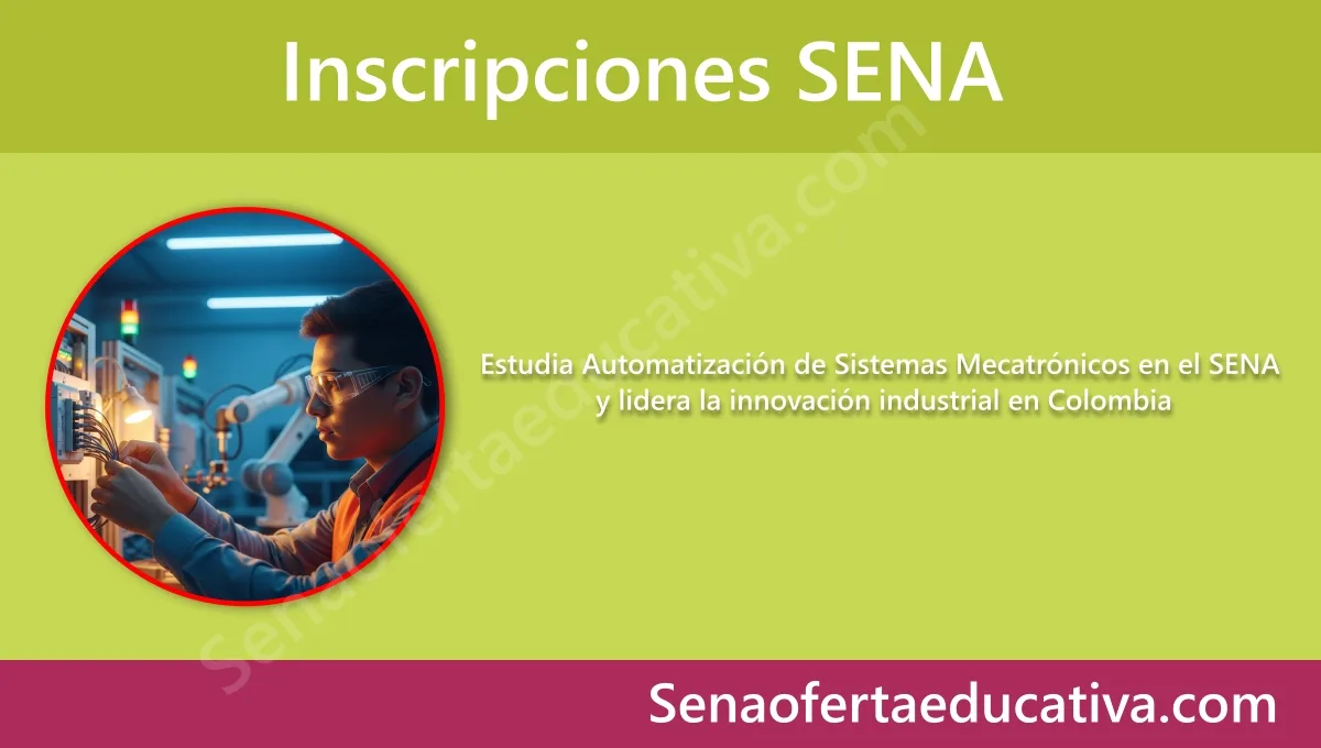 Estudia Automatización de Sistemas Mecatrónicos en el SENA y lidera la innovación industrial en Colombia