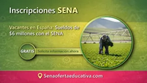 Vacantes en España Sueldos de $6 millones con el SENA