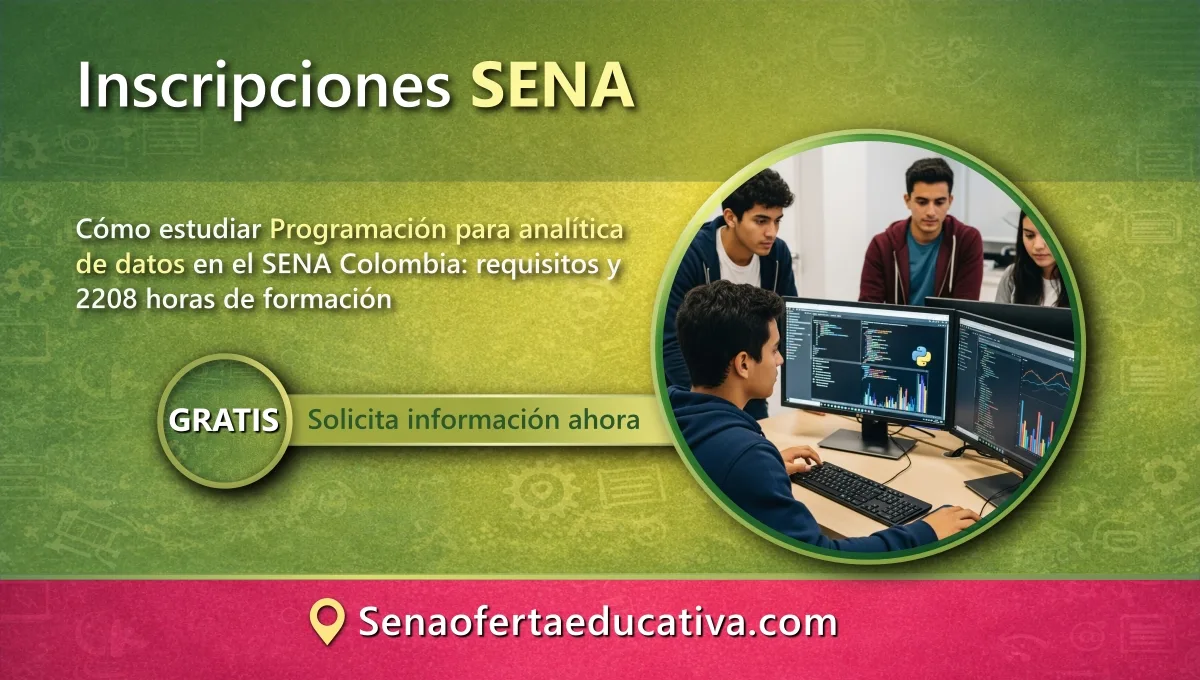 Cómo estudiar Programación para analítica de datos en el SENA Colombia requisitos y 2208 horas de formación