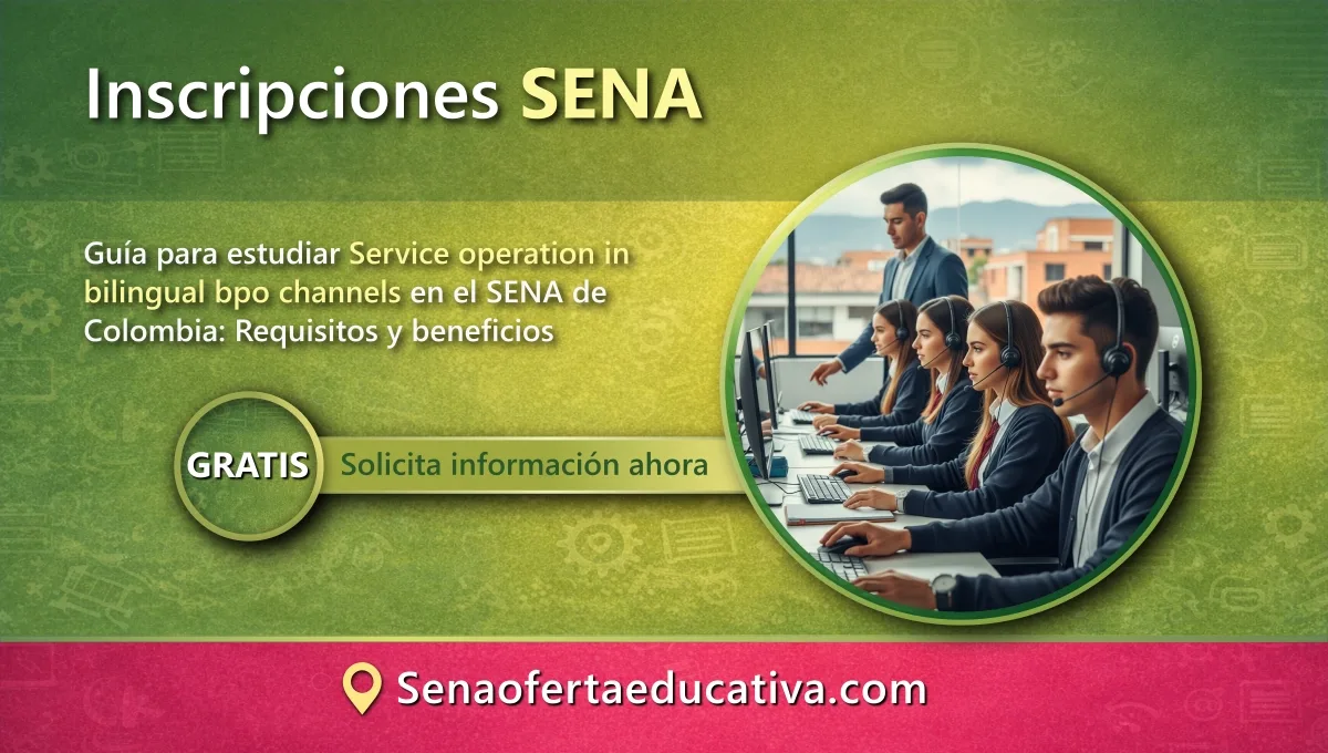 Guía para estudiar Service operation in bilingual bpo channels en el SENA de Colombia Requisitos y beneficios