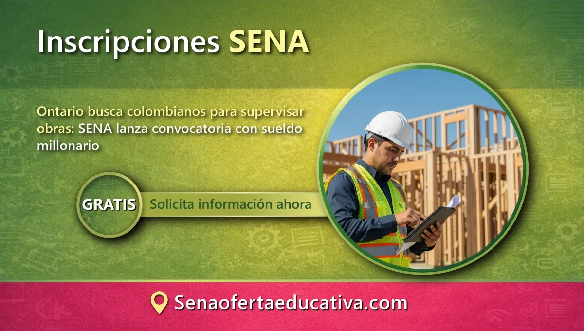 Ontario busca colombianos para supervisar obras SENA lanza convocatoria con sueldo millonario