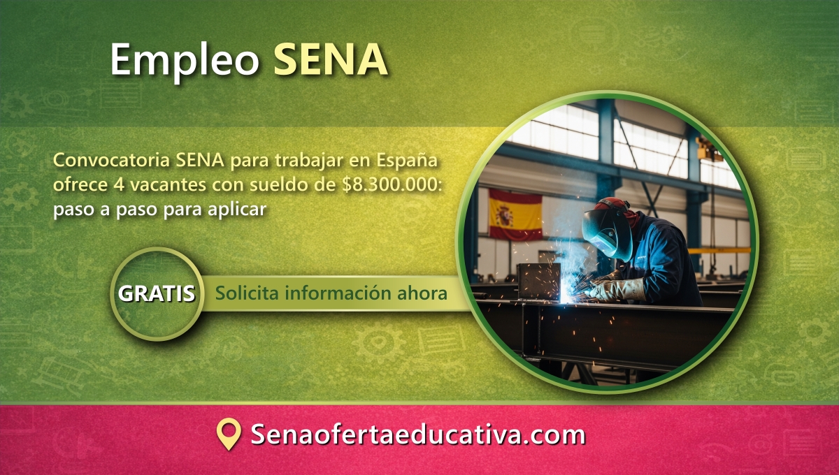 Convocatoria SENA para trabajar en España ofrece 4 vacantes con sueldo de $8.300.000 paso a paso para aplicar