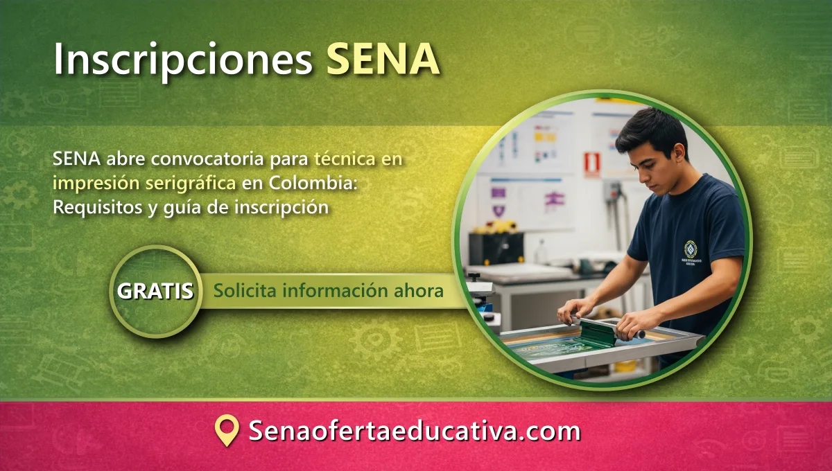 SENA abre convocatoria para técnica en impresión serigráfica en Colombia Requisitos y guía de inscripción