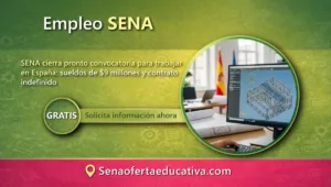 SENA cierra pronto convocatoria para trabajar en España sueldos de $9 millones y contrato indefinido