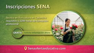 Técnico en floricultura en Colombia requisitos y 2200 horas de formación profesional