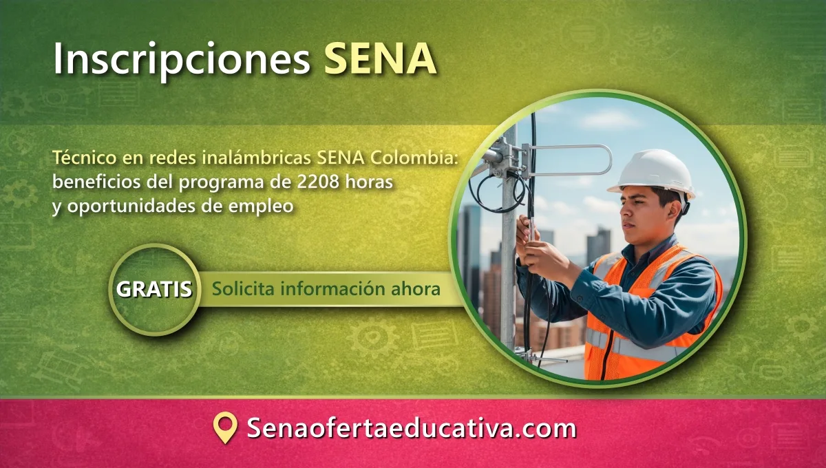 Técnico en redes inalámbricas SENA Colombia beneficios del programa de 2208 horas y oportunidades de empleo