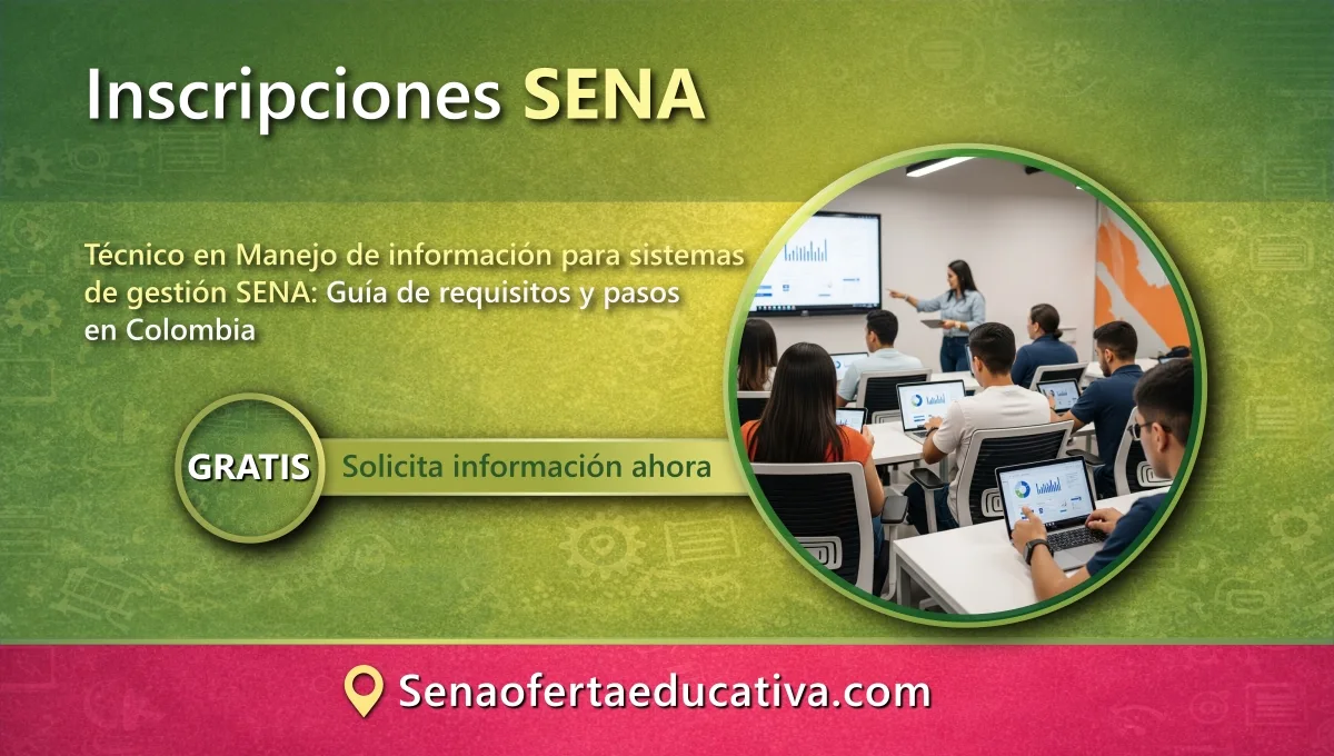 Técnico en Manejo de información para sistemas de gestión SENA Guía de requisitos y pasos en Colombia