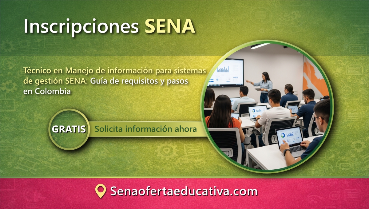 Técnico en Manejo de información para sistemas de gestión SENA Guía de requisitos y pasos en Colombia