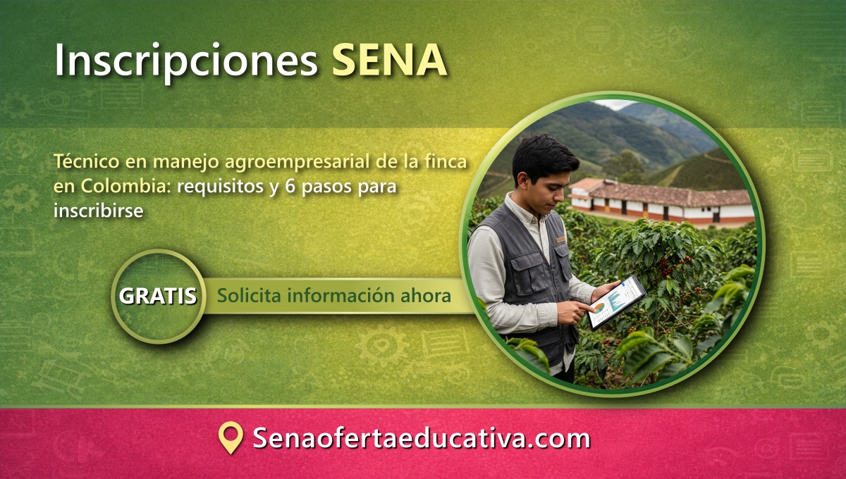 Técnico en manejo agroempresarial de la finca en Colombia requisitos y 6 pasos para inscribirse