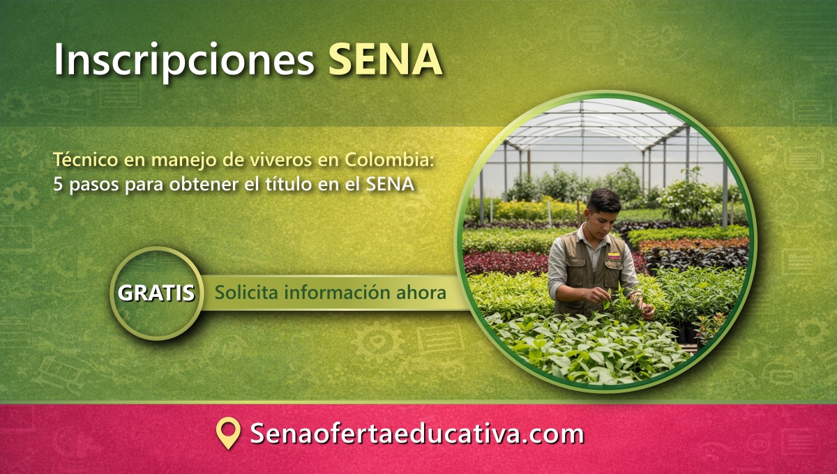 Técnico en manejo de viveros en Colombia 5 pasos para obtener el título en el SENA