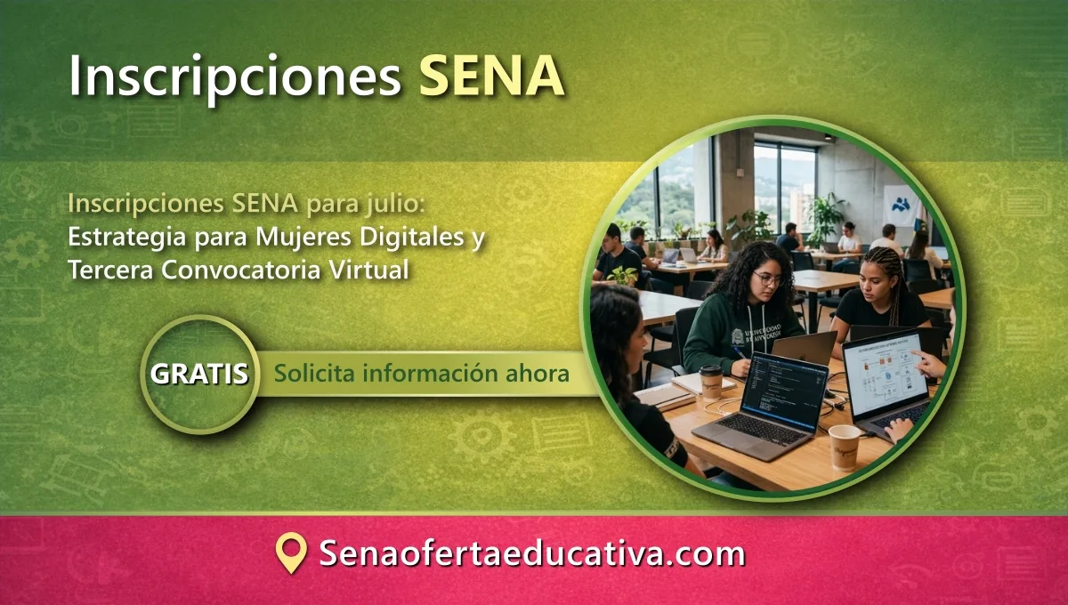 Inscripciones SENA para julio Estrategia para Mujeres Digitales y Tercera Convocatoria Virtual