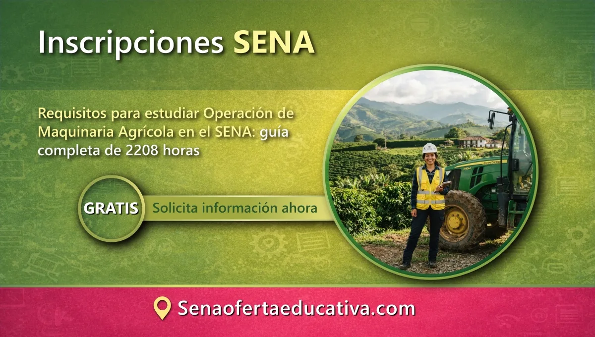 Requisitos para estudiar Operación de Maquinaria Agrícola en el SENA guía completa de 2208 horas