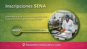 Cómo aplicar al técnico en procesamiento de frutas y hortalizas guía completa SENA