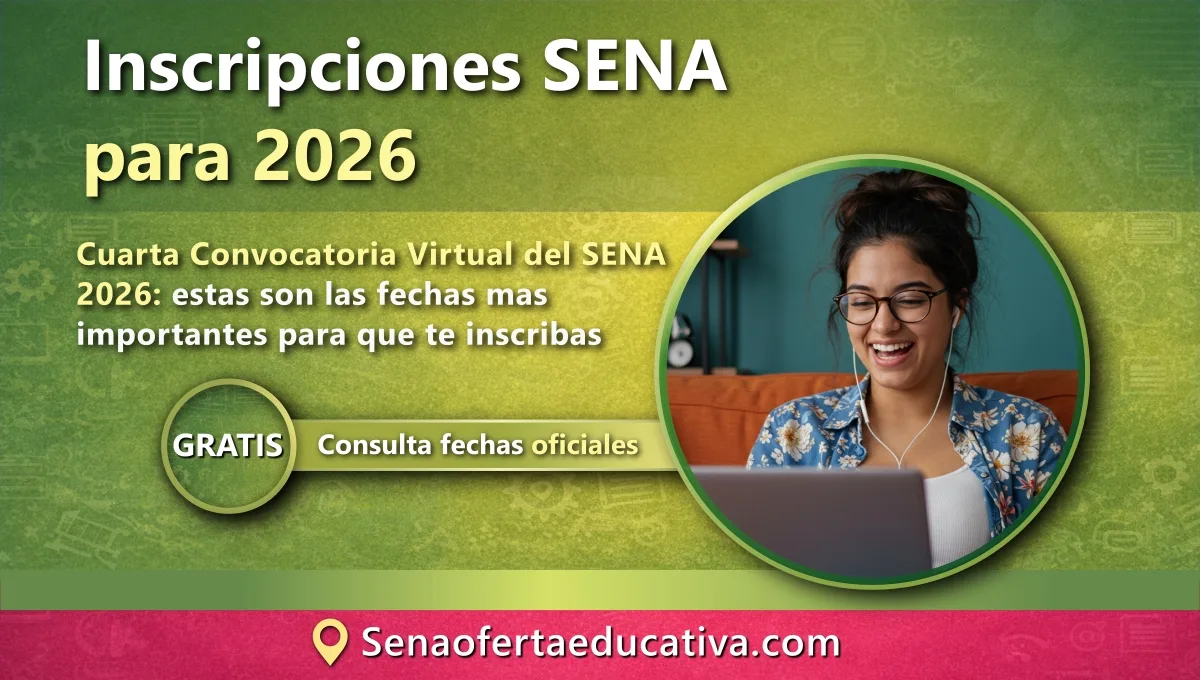 Cuarta Convocatoria Virtual del SENA 2026 estas son las fechas mas importantes para que te inscribas