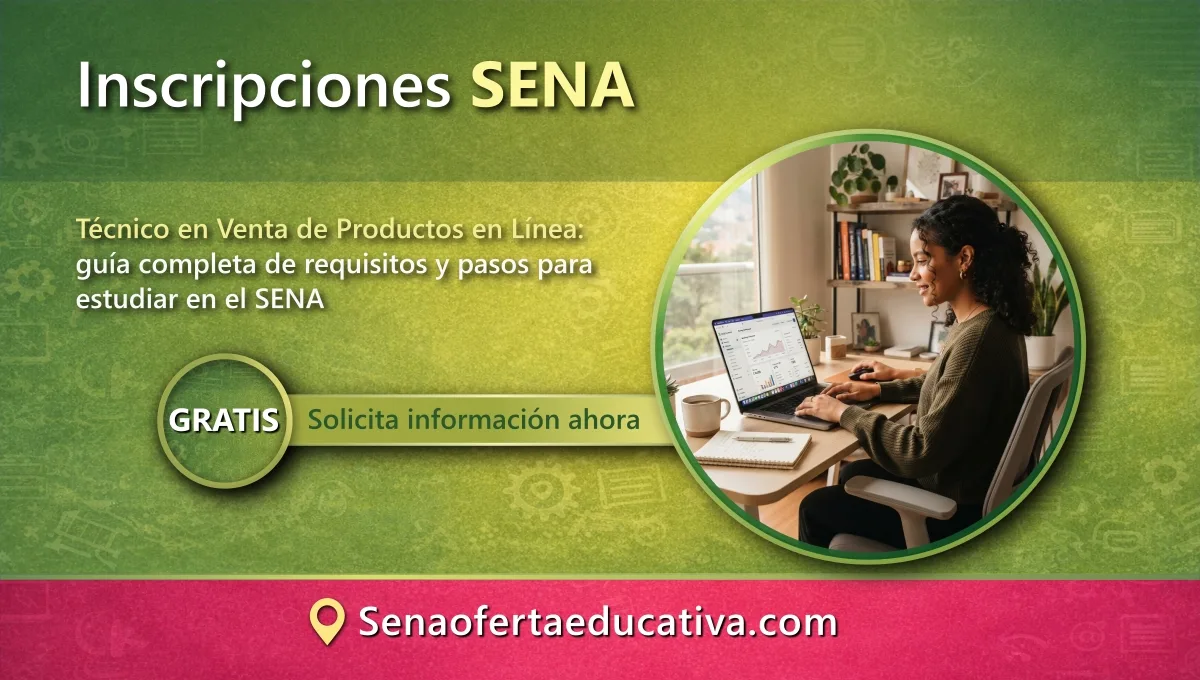 Técnico en Venta de Productos en Línea guía completa de requisitos y pasos para estudiar en el SENA