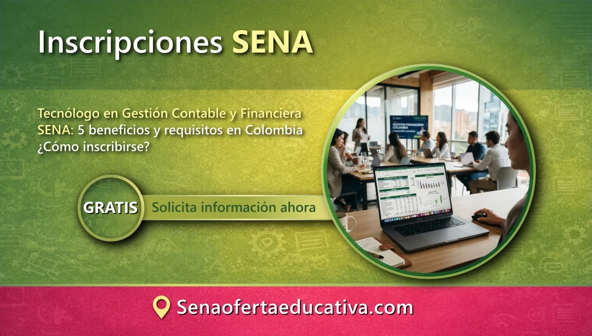 Tecnólogo en Gestión Contable y Financiera SENA 5 beneficios y requisitos en Colombia Cómo inscribirse